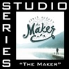 The Maker (Studio Series Performance Track) - - EP