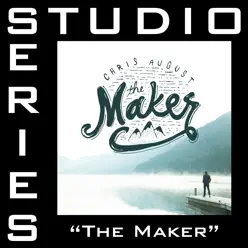 The Maker (Studio Series Performance Track) - - EP - Chris August