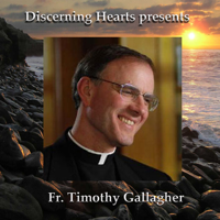 The Discernment of Spirits w/Fr. Timothy Gallagher - Discerning Hearts Catholic Podcasts podcast