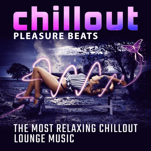 Chillout Pleasure Beats: The Most Relaxing Chillout Lounge Music, Ambient Electronic Sounds, Stress Relief, Relaxing Rhythms, Inspiring Chillout Groove