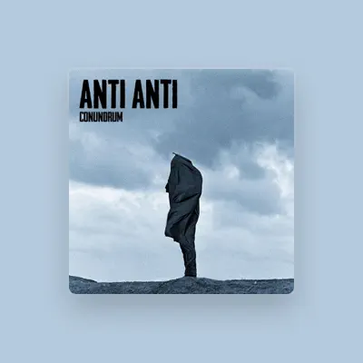 Listen to Anti Anti, watch music videos, read bio, see tour dates & more!