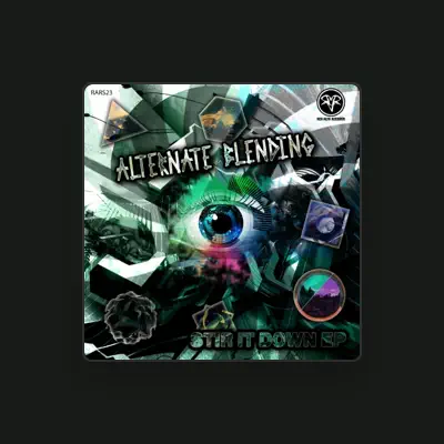 Listen to Alternate Blending, watch music videos, read bio, see tour dates & more!