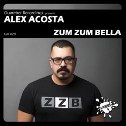 Alex Acosta - Zum Zum Bella (A1 Drums Mix)