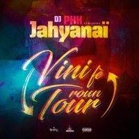 Vini Fè Roun Tour (feat. Jahyanai) - Single - DJ PHK