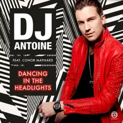 Dancing in the Headlights (feat. Conor Maynard) [Remixes] - Dj Antoine
