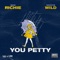 You Petty (feat. Snootie Wild) - Rico Richie lyrics