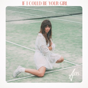If I Could Be Your Girl - Single