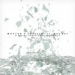 Broken (feat. Moe Roy & Ace B) - Single - Master P Broken (feat. Moe Roy & Ace B) - Single - Master P