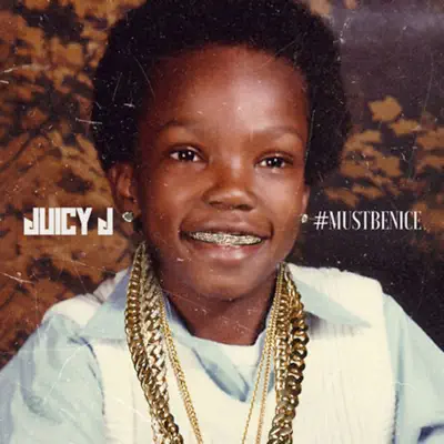 Mustbenice - Juicy J