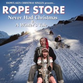 Rope Store - Never Had Christmas
