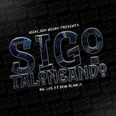 Sigo Taloneando (feat. Beni Blanco) - Single - Big Los Sigo Taloneando (feat. Beni Blanco) - Single - Big Los