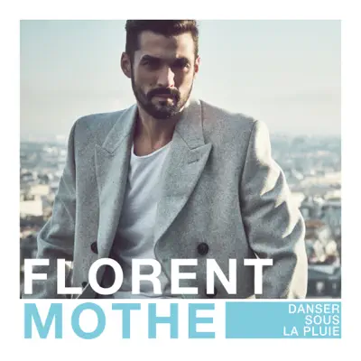 Danser sous la pluie - Florent Mothe