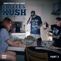 Coffee & Kush 2 - Anonymous That Dude