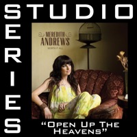 Open Up the Heavens (Studio Series Performance Track) - - EP - Meredith Andrews