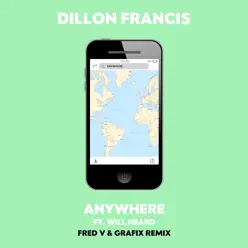 Anywhere (feat. Will Heard) [Fred V & Grafix Remix] - Single - Dillon Francis