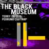 Terry De Jeff & Perruno Luvtrap - The Black Museum (Yamato Daka Mix)