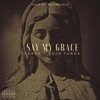 Say My Grace (feat. Kojo Funds) - Single