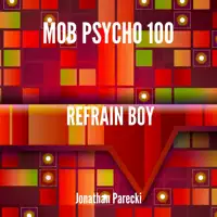 Refrain Boy (From "Mob Psycho 100") — Jonathan Parecki