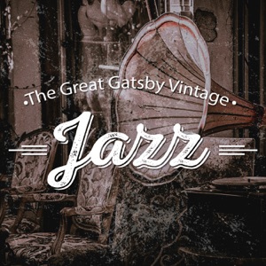 The Great Gatsby Vintage Jazz: Music for 20’s Themed Party, Instrumental Jazz for Entertaining, Lounge Music