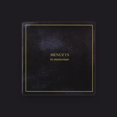 Listen to Menuets, watch music videos, read bio, see tour dates & more!