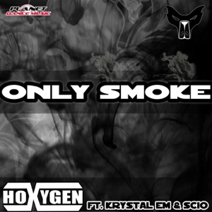 Only Smoke (feat. Krystal Em & Scio) - EP