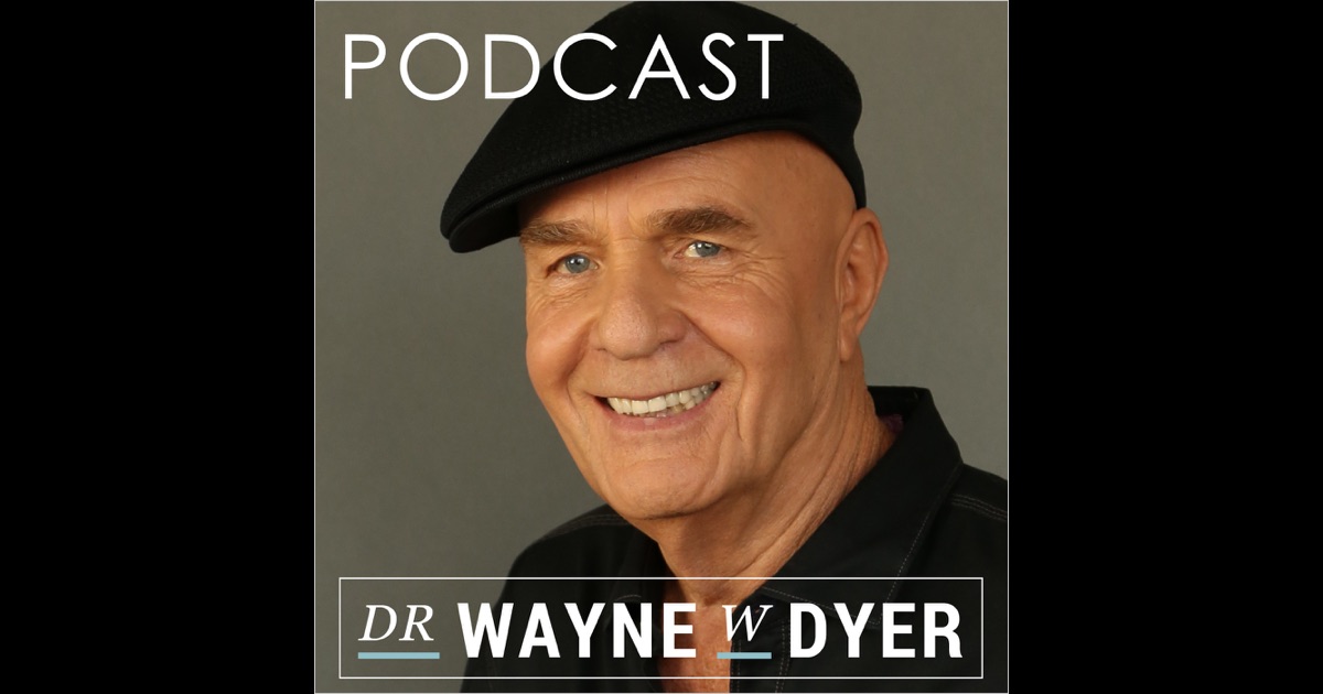 Dr. Wayne W. Dyer Podcast by Hay House on iTunes