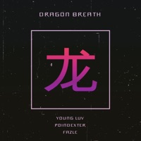 Dragon Breath (feat. Poindexter & Fazle) - Single - Young Luv