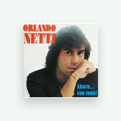 Listen to Orlando Netti, watch music videos, read bio, see tour dates & more!