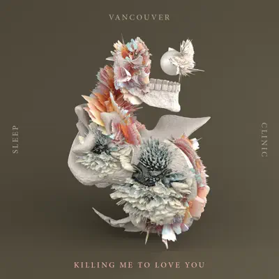 Killing Me to Love You - Single - Vancouver Sleep Clinic