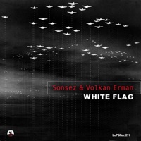 White Flag - Single - Sonsez, Volkan Erman & Rikk Earth