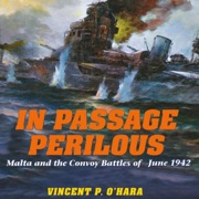In Passage Perilous: Malta and the Convoy Battles of June 1942 (Unabridged) - Vincent P. O'Hara