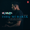 Ishq Mubarak Refix - Arijit Singh, Zack Knight & Ankit Tiwari