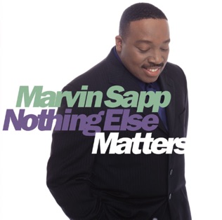 Marvin Sapp Won't Let Go