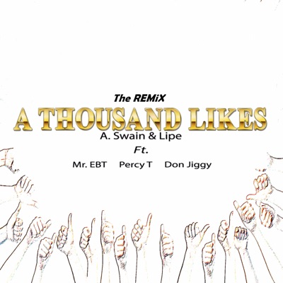 A Thousand Likes (feat. Mr. Ebt, Percy T & Don Jiggy) [Remix] - Single