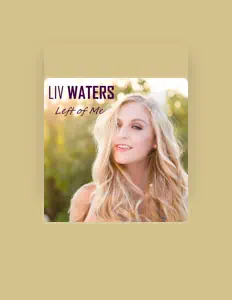 Listen to Liv Waters, watch music videos, read bio, see tour dates & more!
