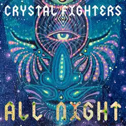 All Night (Embody Remix) - Single - Crystal Fighters