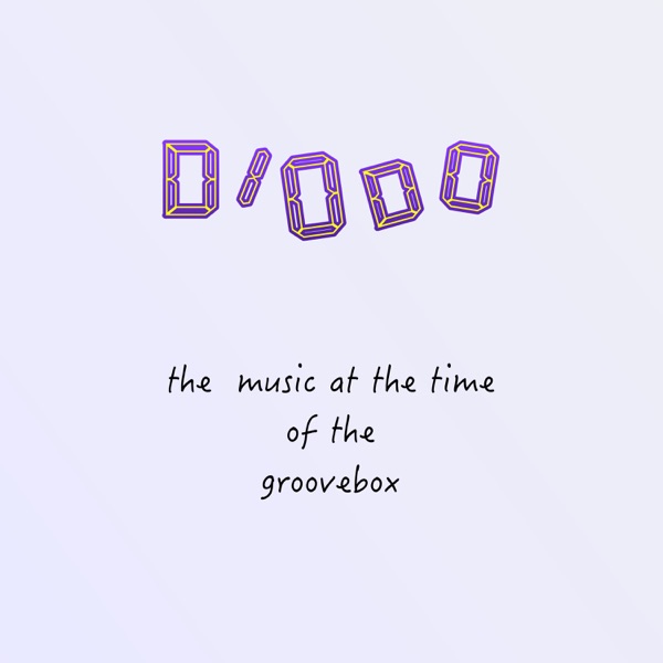 The Music at the Time of the Groovebox - EP