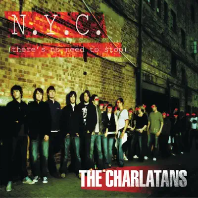 NYC (There's No Need to Stop) [Weird Science Remix] - Single - The Charlatans