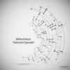 Delusion Episode - EP