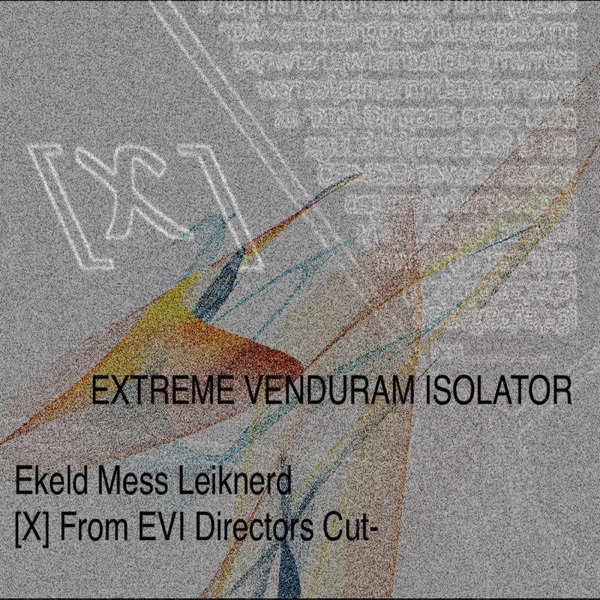 Ekeld Mess Leikner (X-NEXT from Extreme Venduram Isolator Directors Cut) [Voyage Viomehanika Meets Extreme Venduram Isolator]