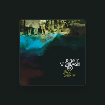 Listen to Ignacy Wisniewski Trio, watch music videos, read bio, see tour dates & more!