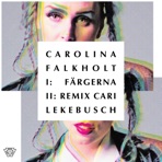 Färgerna (Cari Lekebusch Remix) - Single