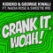 Crank It (Woah!) [feat. Nadia Rose] [TC Remix] - Kideko, George Kwali & Sweetie Irie lyrics