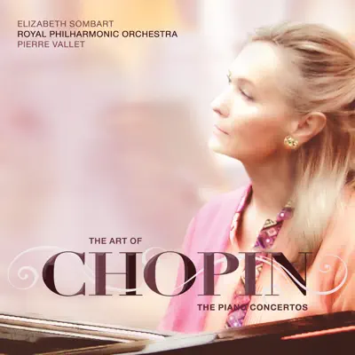 The Art of Chopin: The Piano Concertos - Royal Philharmonic Orchestra