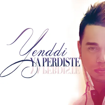 Ya Perdiste - Single - Yenddi