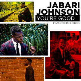 You're Good (feat. Michael Dixon) Jabari Johnson