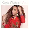 Kayla Waters - I Am (feat. Kim Waters)