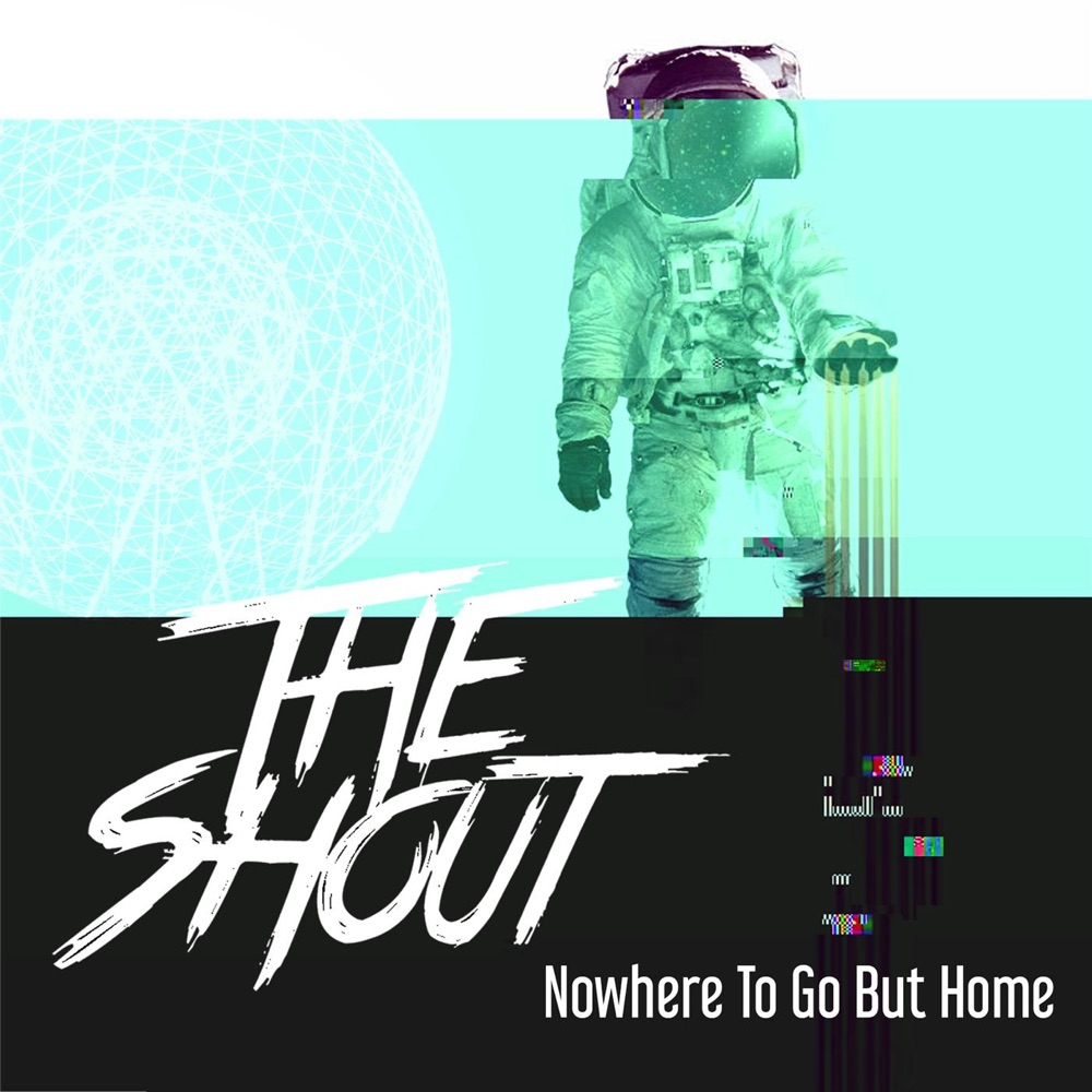 Обложка альбома «Nowhere to Go but Home - Single» — The Shout