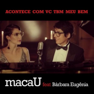 Acontece Com Vc Tbm Meu Bem (feat. Bárbara Eugênia) - Single