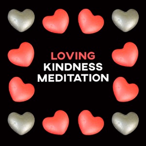 Loving Kindness Meditation: Zen Mindfulness, Self Esteem, Buddha Music for Guided Meditation, Serenity, Love & Compassion, Nature Souds for Vital Energy